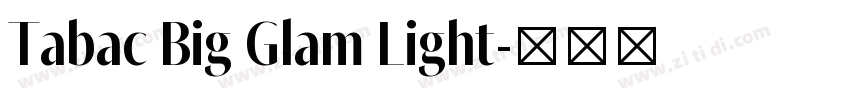 Tabac Big Glam Light字体转换